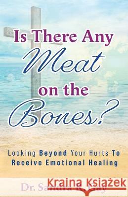 Is There Any Meat on the Bones? Sandra Gay   9781950880089 Acts Ministries Inc. - książka