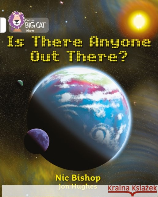 Is There Anyone Out There?: Band 10/White Nic Bishop 9780007186358 HarperCollins Publishers - książka