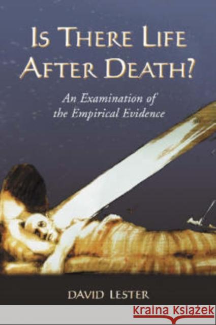 Is There Life After Death?: An Examination of the Empirical Evidence Lester, David 9780786421169 McFarland & Company - książka