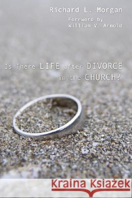 Is There Life after Divorce in the Church? Morgan, Richard L. 9781597526470 Wipf & Stock Publishers - książka