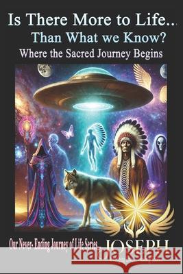 Is There More to Life Than What We Know?: A Spiritual Journey and Awakening to finding God. Lobrutto, Joseph, III 9781461169284 Createspace - książka