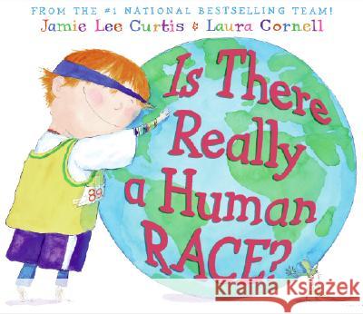 Is There Really a Human Race? Jamie Lee Curtis Laura Cornell 9780060753467 Joanna Cotler Books - książka