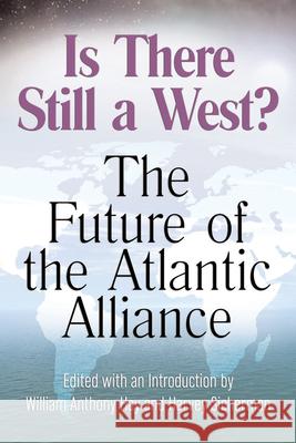 Is There Still a West? : The Future of the Atlantic Alliance William Anthony Hay Harvey Sicherman 9780826216922 University of Missouri Press - książka