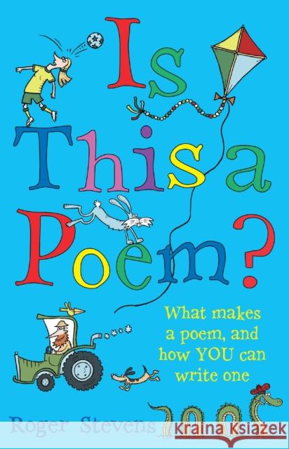 Is This a Poem?: What makes a poem, and how YOU can write one Stevens, Roger 9781472920010 Bloomsbury Publishing PLC - książka