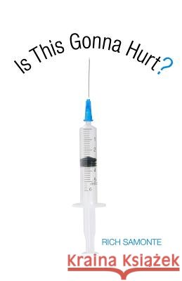Is This Gonna Hurt? Rich Samonte 9781480983663 Rosedog Books - książka