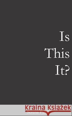 Is This It? Serena Patel 9780692857892 Is This It? - książka