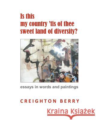 Is this my country 'tis of thee sweet land of diversity? Berry, Creighton 9781479342976 Createspace - książka