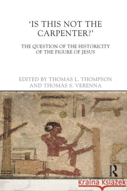 Is This Not the Carpenter?: The Question of the Historicity of the Figure of Jesus Thompson, Thomas L. 9781844657292  - książka