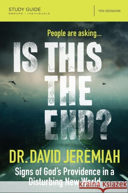 Is This the End? Bible Study Guide: Signs of God's Providence in a Disturbing New World Jeremiah, David 9780310086185 Thomas Nelson - książka