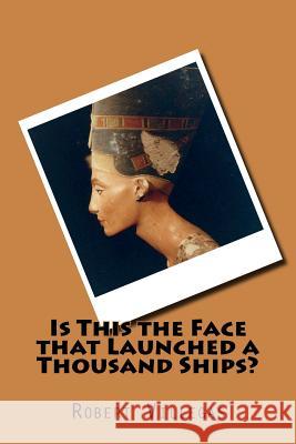 Is This the Face that Launched a Thousand Ships? Villegas, Robert 9781544680200 Createspace Independent Publishing Platform - książka