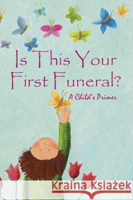 Is This Your First Funeral?: A Child's Primer Jimmy Huston 9781970022346 Cosworth Publishing - książka