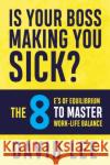 Is Your Boss Making You Sick? David Lee 9781636982809 Morgan James Publishing llc