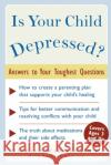 Is Your Child Depressed?: Answers to Your Toughest Questions Nathan Naparstek Marilyn Wallace 9780071457569 McGraw-Hill Companies