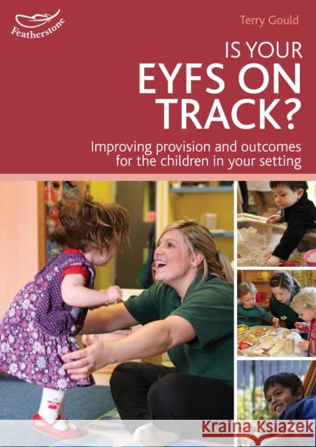 Is your EYFS on track?: Self Evaluation Starts With Celebration Terry Gould 9781408163979 Bloomsbury Publishing PLC - książka