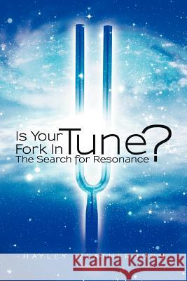 Is Your Fork in Tune?: The Search for Resonance Weatherburn, Hayley 9781452550282 Balboa Press - książka