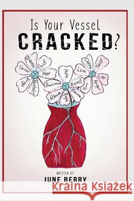 Is Your Vessel Cracked? June Berry 9781720698166 Createspace Independent Publishing Platform - książka