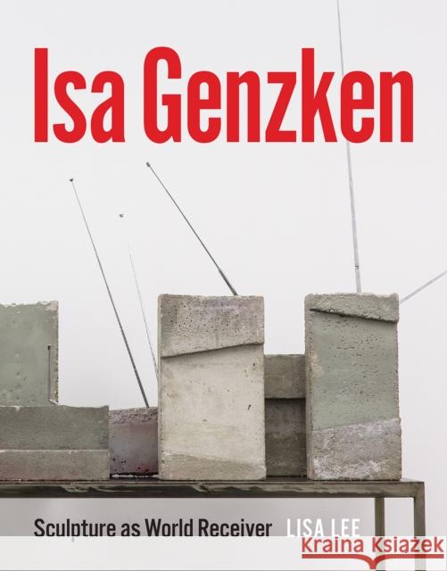 ISA Genzken: Sculpture as World Receiver Lee, Lisa 9780226409979 University of Chicago Press - książka
