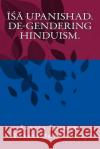 Isa Upanishad: De-gendering the text. Bharadwaj, Tapati 9789384281076 Lies and Big Feet