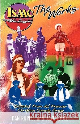 Isaac Air Freight: The Works Dan Rupple Isaac Air Freight Comedy Troupe          Dave Toole 9781566080347 Meriwether Publishing - książka