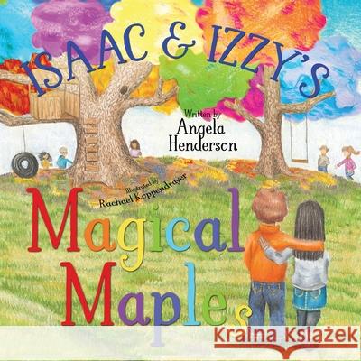 Isaac and Izzy's Magical Maples Angela Henderson, Rachael Koppendrayer 9781941720707 Whitespark - książka
