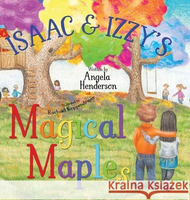 Isaac and Izzy's Magical Maples Angela Henderson, Rachael Koppendrayer 9781941720721 Whitespark - książka