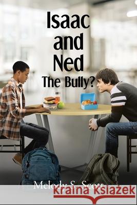 Isaac and Ned: The Bully? Melody S Scott 9781685179687 Christian Faith - książka