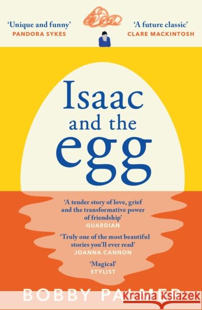 Isaac and the Egg: the unique, funny and heartbreaking Saturday Times bestseller Bobby Palmer 9781472285515 Headline Publishing Group - książka