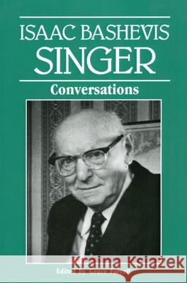 Isaac Bashevis Singer: Conversations Grace Farrell Isaac Bashevis Singer 9780878055906 University Press of Mississippi - książka