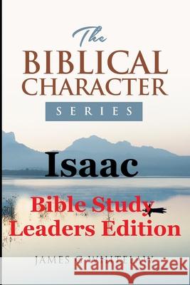 Isaac: Bible Study Leaders Edition Whitelaw, James G. 9798509084324 Independently published - książka