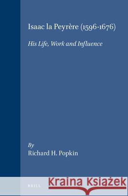 Isaac la Peyrère (1596-1676): His Life, Work, and Influence Richard H. Popkin 9789004081574 Brill - książka