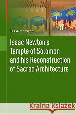 Isaac Newton's Temple of Solomon and His Reconstruction of Sacred Architecture Morrison, Tessa 9783034800457 Not Avail - książka