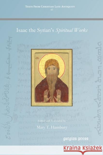 Isaac the Syrian's Spiritual Works Mary T. Hansbury Mary T. Hansbury 9781463205935 Gorgias Press - książka