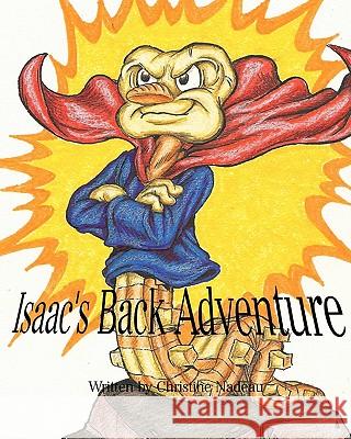 Isaac's Back Adventure Christine Nadeau 9781453802496 Createspace - książka