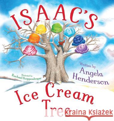 Isaac's Ice Cream Tree Angela Henderson, Rachael Koppendrayer 9781946531513 Whitefire Publishing - książka