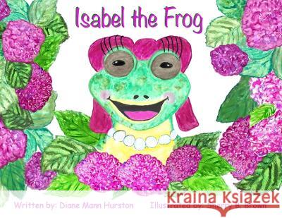 Isabel the Frog Diane Mann Hurston Sherry M. Brown 9781957479354 Vabella Publishing - książka