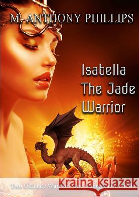 Isabella - The Jade Warrior M Anthony Phillips 9781927914007 Flower Press - książka