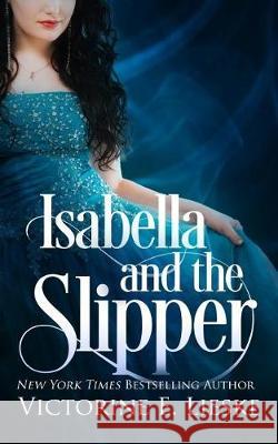 Isabella and the Slipper Victorine E. Lieske 9781976031953 Createspace Independent Publishing Platform - książka