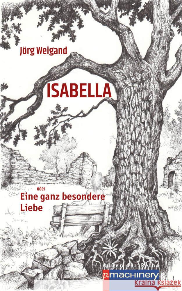 ISABELLA oder Eine ganz besondere Liebe Weigand, Jörg 9783957654410 p.machinery - książka