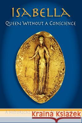 Isabella: Queen Without a Conscience Bard, Rachel 9781412092128 Trafford Publishing - książka