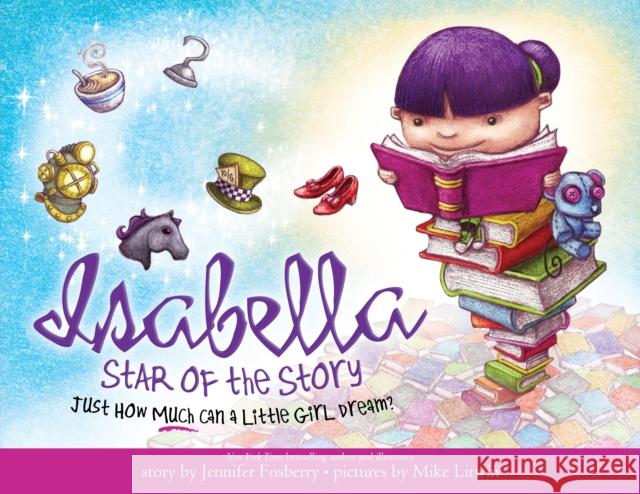 Isabella: Star of the Story Jennifer Fosberry Mike Litwin 9781728223032 Sourcebooks Jabberwocky - książka