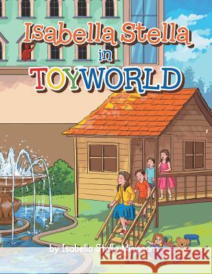 Isabella Stella in Toyworld Isabella Stella Mingaars 9781483696034 Xlibris Corporation - książka