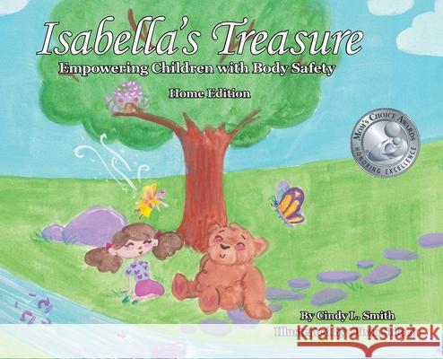 Isabella's Treasure: Empowering Children with Body Safety, Home Edition Cindy L. Smith Olivia Soloria Cynthia D. Lanning 9781732463431 Living Hope for Today - książka