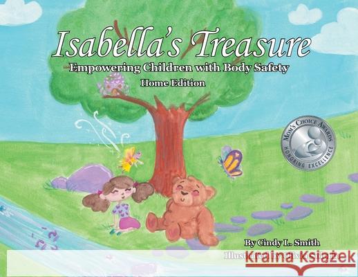 Isabella's Treasure: Empowering Children with Body Safety, Home Edition Cindy L. Smith Soloria Olivia Lanning Cynthia 9781732463448 Living Hope for Today - książka