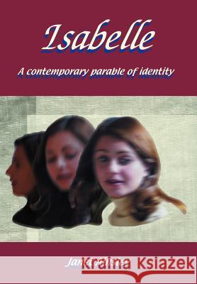 Isabelle: A contemporary parable of identity Ainsley, Janet 9780595671793 iUniverse - książka