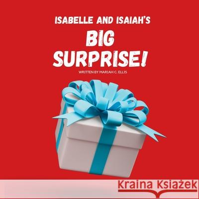 Isabelle and Isaiah's BIG SURPRISE!: Small paws, big responsibilities! Mariah C. Ellis 9781069223166 Mariah C. Ellis - książka