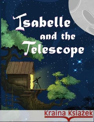 Isabelle and the Telescope Alessandra Ab 9781793080882 Independently Published - książka