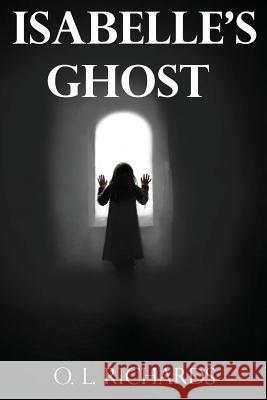 Isabelle's Ghost O. L. Richards Oliver R. Abernathy 9781518740046 Createspace - książka