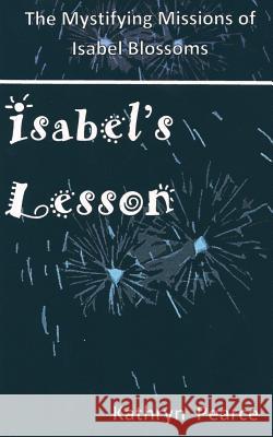 Isabel's Lesson Kathryn Pearce 9781508667582 Createspace - książka