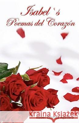 Isabel's Poemas del Corazón Aguilera, Isabel Cristina 9780984203338 Dhar Services - książka