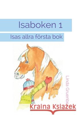 Isaboken 1: Isas allra första bok Gruenberg, Linda 9789198631647 Kenda Press - książka